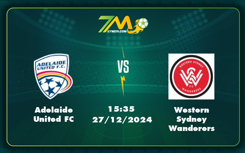 adelaide united fc western sydney wanderers 27 12 vdqg uc - Soi kèo Adelaide United vs Western Sydney Wanderers Cuộc chiến căng thẳng trên đỉnh cao A-League