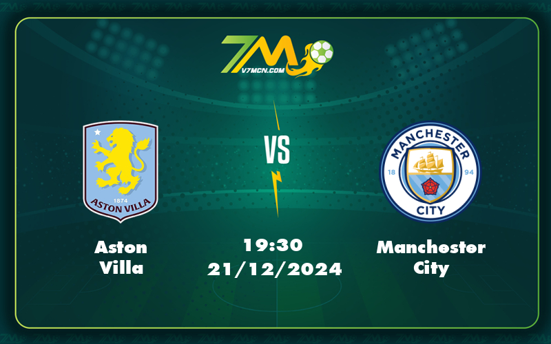 aston villa manchester city 21 12 ngoai hang anh - Aston Villa vs Manchester City Cuộc đối đầu đầy bất ngờ tại Ngoại hạng Anh