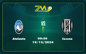 atalanta cesena 19 12 cup y - Nhận định Soi kèo trận đấu Atalanta vs Cesena Cuộc chạm trán không cân sức tại Cúp Ý