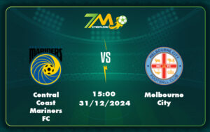 central coast mariners fc melbourne city 31 12 vdqg uc - Phân Tích và Soi Kèo Trận Đấu Central Coast Mariners FC vs Melbourne City Cuộc Đối Đầu Gay Cấn tại VĐQG Úc