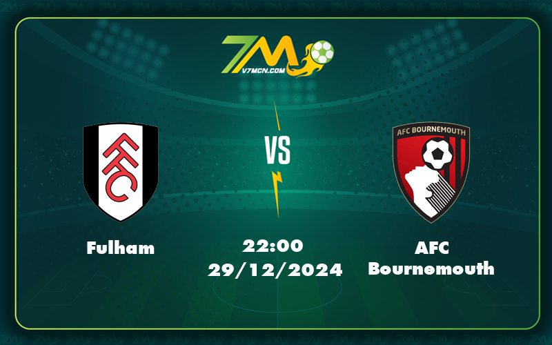 fulham afc bournemouth 29 12 ngoai hang anh - Soi kèo Fulham vs AFC Bournemouth Cuộc chạm trán hứa hẹn bùng nổ