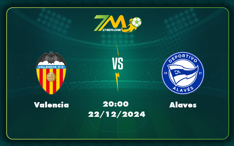 valencia alaves 22 12 la liga - Nhận định soi kèo Valencia vs Alaves Cuộc chiến cân bằng tại Mestalla