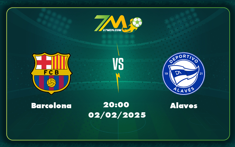 barcelona alaves 02 02 la liga - Nhận định - Soi kèo Barcelona vs Alaves Khẳng định sức mạnh tại thánh địa