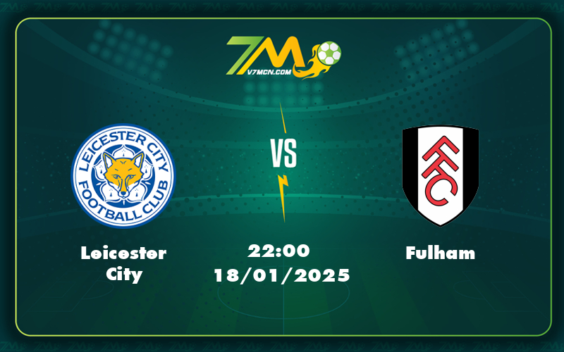 leicester city fulham 18 01 ngoai hang anh - Nhận định soi kèo Leicester City vs Fulham Cuộc đối đầu giữa hai cảnh trái ngược