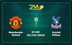 manchester united crystal palace 02 02 ngoai hang anh - Nhận định soi kèo Manchester United vs Crystal Palace Cuộc đối đầu cân não tại Old Trafford