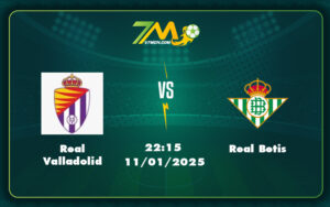 real valladolid real betis 11 01 la liga - Soi Kèo Trận Đấu Real Valladolid vs Real Betis Thừa Đẳng Cấp Niềm Tin Dành Cho Đội Khách