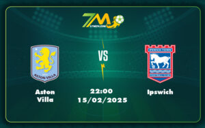 aston villa ipswich 15 02 ngoai hang anh - Nhận định Aston Villa vs Ipswich Khẳng định đẳng cấp chênh lệch