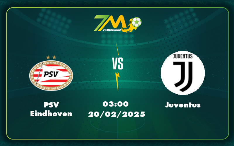 psv eindhoven juventus 20 02 c1 - Nhận định soi kèo PSV Eindhoven vs Juventus Cơ hội nào cho đại diện Ý