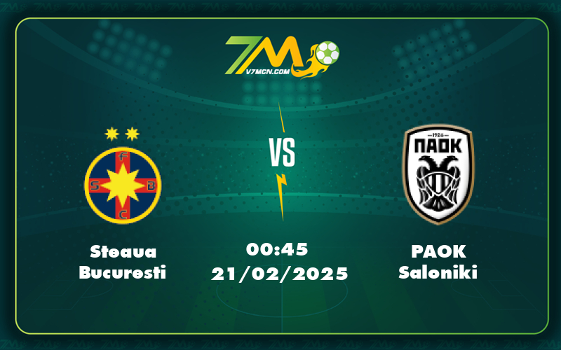 steaua bucuresti paok saloniki 21 02 c2 - Phân tích trận đấu Steaua Bucuresti vs PAOK Saloniki Cuộc đọ sức hấp dẫn tại C2